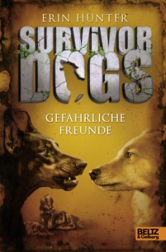 Gefährliche Freunde / Survivor Dogs Bd.3 - Hunter, Erin