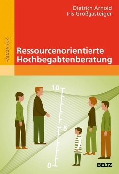 Ressourcenorientierte Hochbegabtenberatung - Arnold, Dietrich;Großgasteiger, Iris