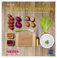 Kochen und geniessen bei chronischer Nierenerkrankung - Eder, Huberta