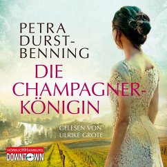 Die Champagnerkönigin (Die Jahrhundertwind-Trilogie 2) - Durst-Benning, Petra