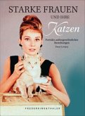Starke Frauen und ihre Katzen Starke Frauen und ihre Katzen