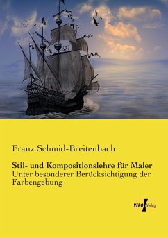 Stil- und Kompositionslehre für Maler - Schmid-Breitenbach, Franz