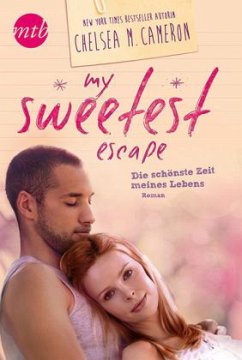 My Sweetest Escape - Die schönste Zeit meines Lebens - Cameron, Chelsea M.