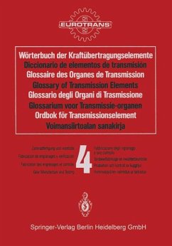 Wörterbuch der Kraftübertragungselemente / Diccionario de elementos de transmisión / Glossaire des Organes de Transmission / Glossary of Transmission Elements / Glossario degli Organi di Trasmissione / Glossarium voor Transmissie-organen / Ordbok för Transmissionselement / Voimansiirtoalan sanakirja