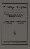 Arbeitsgerichtsgesetz vom 23. Dezember 1926, nebst der Verordnung über die Entschädigung der Arbeitgeber- und der Arbeitnehmer-Beisitzer der Arbeitsgerichtsbehörden vom 24. Juni 1927 und dem Gesetz zur Abänderung des Betriebsrätegesetzes vom 28. Februar 1928