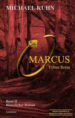 Marcus - Tribun Roms. Schicksal an Mosel und Rhein. (eBook, ePUB) - Kuhn, Michael