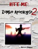 Bite Me: Zombie Apocalypse 2 (eBook, ePUB)