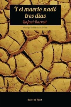 Y el muerto nadó tres días : selección de cuentos y escritos de Rafael Barrett - Barrett, Rafael