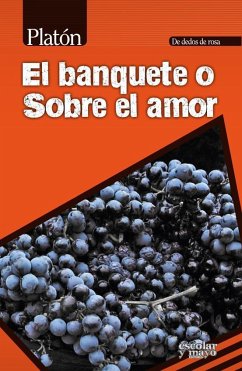 El banquete o Sobre el amor - Martínez, Óscar; Platón
