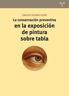 La conservación preventiva en la exposición de pintura sobre tabla - Sedano Espín, Ubaldo