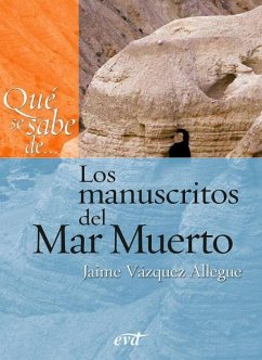 Qué se sabe de... Los manuscritos del Mar Muerto