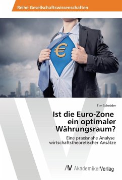Ist die Euro-Zone ein optimaler Währungsraum? - Schröder, Tim