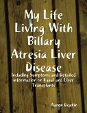 My Life Living With Billary Atresia Liver Disease (eBook, ePUB)
