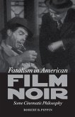 Fatalism in American Film Noir (eBook, ePUB)