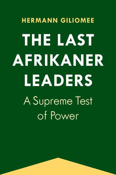 The Last Afrikaner Leaders (eBook, ePUB) The Last Afrikaner Leaders (eBook, ePUB)