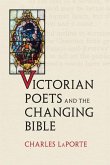 Victorian Poets and the Changing Bible (eBook, ePUB)