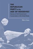 The Republican Party in the Age of Roosevelt (eBook, ePUB)