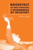 Roosevelt, the Great Depression, and the Economics of Recovery (eBook, ePUB)
