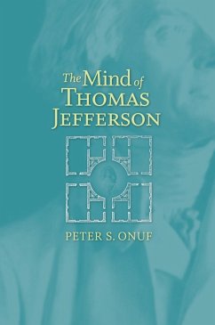 The Mind of Thomas Jefferson (eBook, ePUB) - Onuf, Peter S.