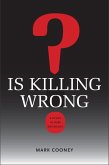 Is Killing Wrong? (eBook, ePUB)