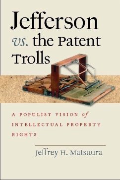 Jefferson vs. the Patent Trolls (eBook, ePUB) - Matsuura, Jeffrey H.