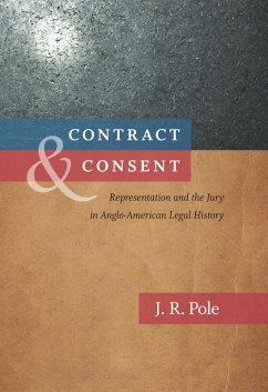 Contract and Consent (eBook, ePUB) - Pole, J. R. Contract and Consent (eBook, ePUB) - Pole, J. R.