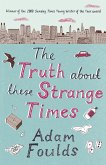 The Truth About These Strange Times (eBook, ePUB)