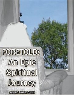 Foretold: An Epic Spiritual Journey (eBook, ePUB) - Davis, Susan Smith