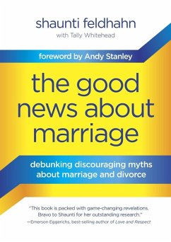 The Good News About Marriage (eBook, ePUB) - Feldhahn, Shaunti