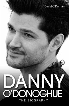 Danny O'Donoghue - The Biography (eBook, ePUB) - O'Dornan, David