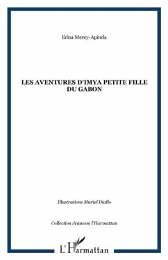 Les aventures d'Imya petite fille du Gabon (eBook, PDF) Les aventures d'Imya petite fille du Gabon (eBook, PDF)