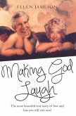 Making God Laugh - The most beautiful true story of love and loss you will ever read (eBook, ePUB)