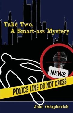 Take Two, a Smart-Ass Mystery - Ostapkovich, John