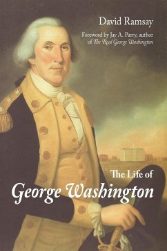 The Life of George Washington - Ramsay, David
