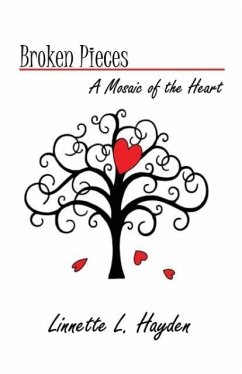 Broken Pieces - A Mosiac of the Heart - Hayden, Linnette