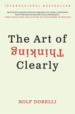 The Art of Thinking Clearly (eBook, ePUB)