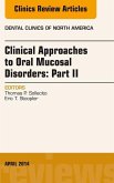 Clinical Approaches to Oral Mucosal Disorders: Part II, An Issue of Dental Clinics of North America (eBook, ePUB)