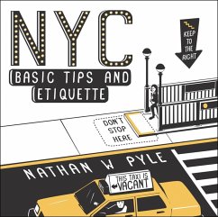 NYC Basic Tips and Etiquette (eBook, ePUB) - Pyle, Nathan W.
