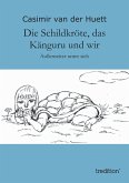 Die Schildkröte, das Känguru und wir (eBook, ePUB)