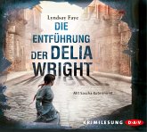 Die Entführung der Delia Wright / Timothy Wilde Bd.2 (6 Audio-CDs)
