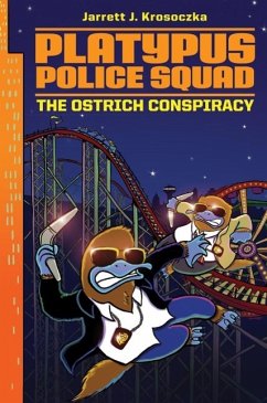 Platypus Police Squad: The Ostrich Conspiracy (eBook, ePUB) - Krosoczka, Jarrett J.