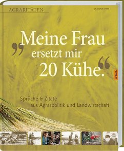 Meine Frau ersetzt mir 20 Kühe - Barth, Dieter