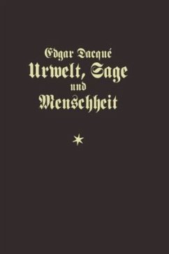 Urwelt, Sage und Menschheit - Dacqué, Edgar