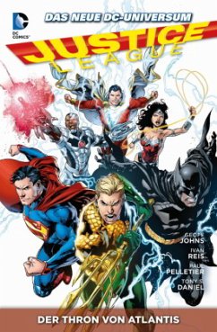 Der Thron von Atlantis / Justice League - Die Liga der Gerechten Bd.3 - Johns, Geoff;Lemire, Jeff