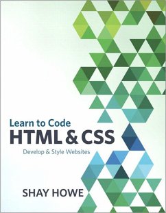 Learn to Code HTML and CSS (eBook, ePUB) - Howe, Shay