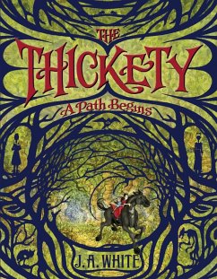 The Thickety: A Path Begins (eBook, ePUB) - White, J. A.