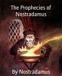 The Prophecies of Nostradamus