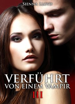 Cover Verführt von einem Vampir - Band 3 (eBook, ePUB)