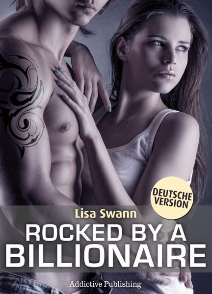 Rocked by a Billionaire - Band 2 (Deutsche Version) (eBook, ePUB) Rocked by a Billionaire - Band 2 (Deutsche Version) (eBook, ePUB)