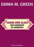 Vadim und Alma Von Angesicht zu Angesicht (eBook, ePUB)